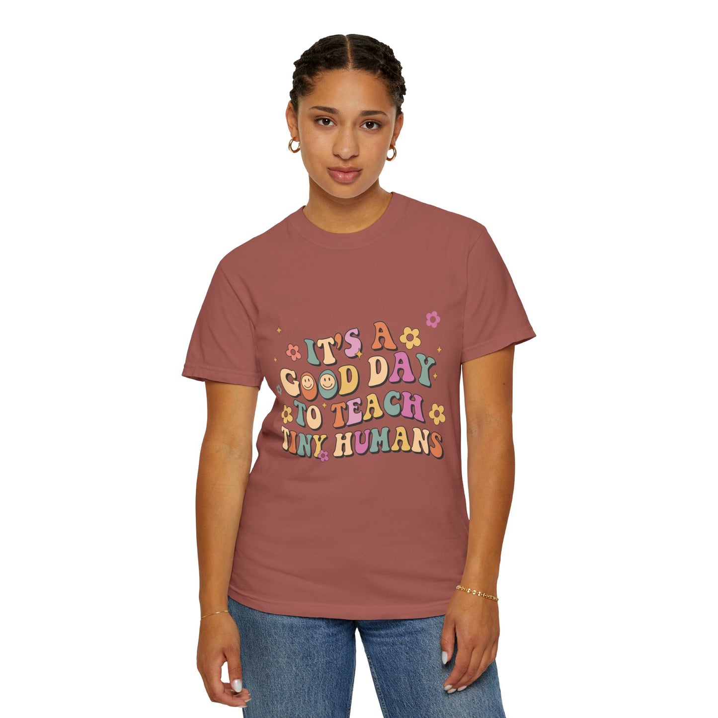 It's a Good Day to Teach Tiny Humans Unisex T-shirt