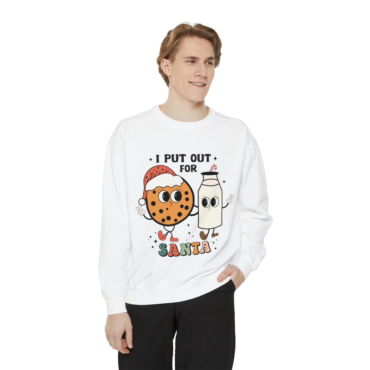 I put out for Santa Unisex Garment-Dyed Sweatshirt