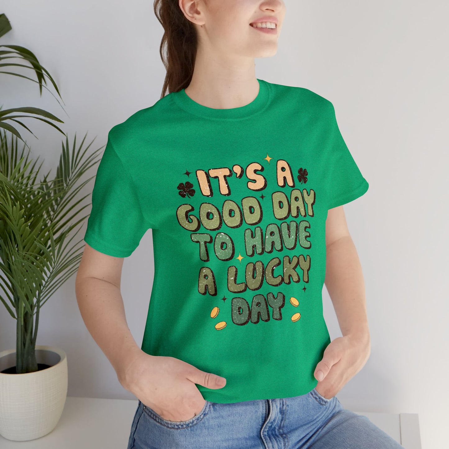 It's a Good Day to have a Lucky Day Unisex Short Sleeve Tee