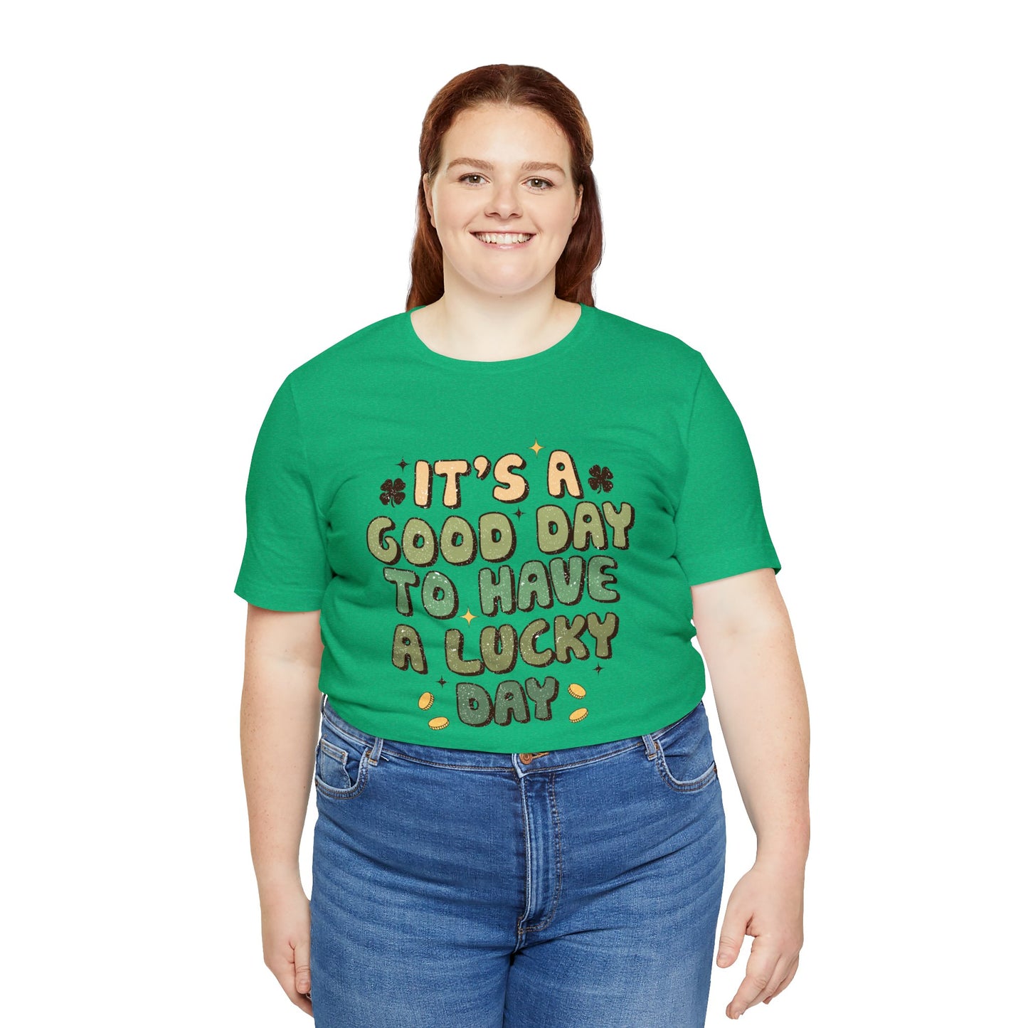 It's a Good Day to have a Lucky Day Unisex Short Sleeve Tee