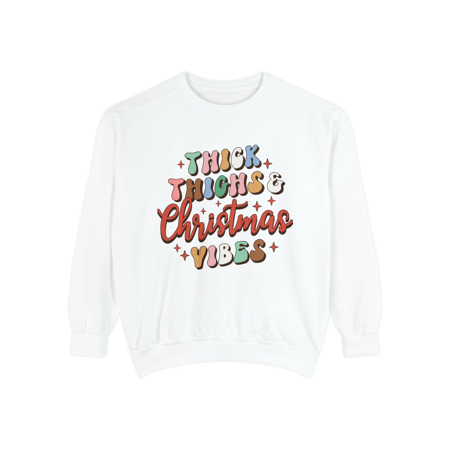 Thick Thighs and Christmas Vibes Unisex Garment-Dyed Sweatshirt