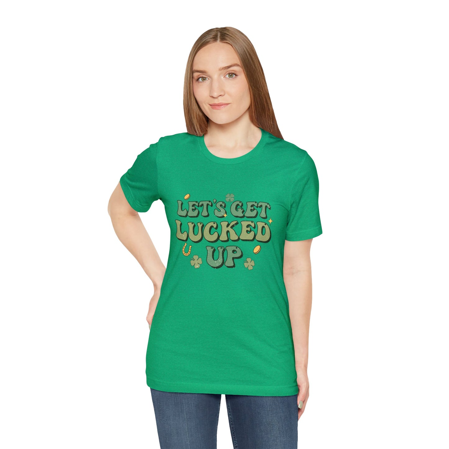 Lets Get Lucked Up Unisex Short Sleeve Tee