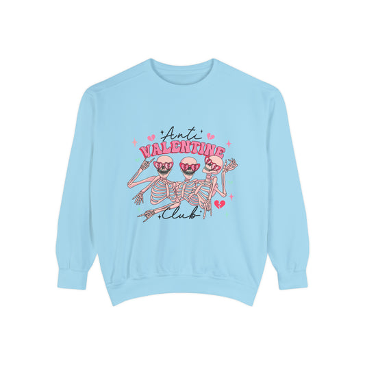 Anti Valentine Club Unisex Garment-Dyed Sweatshirt