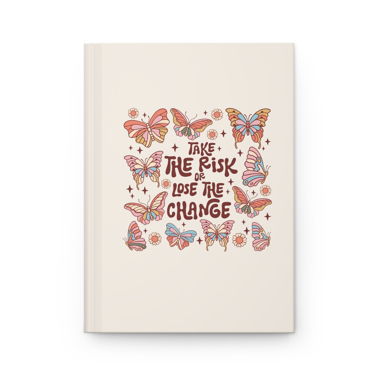 Take the Risk or Lose the Change Hardcover Journal Matte