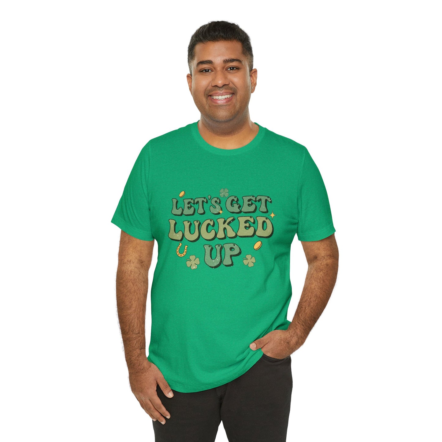 Lets Get Lucked Up Unisex Short Sleeve Tee