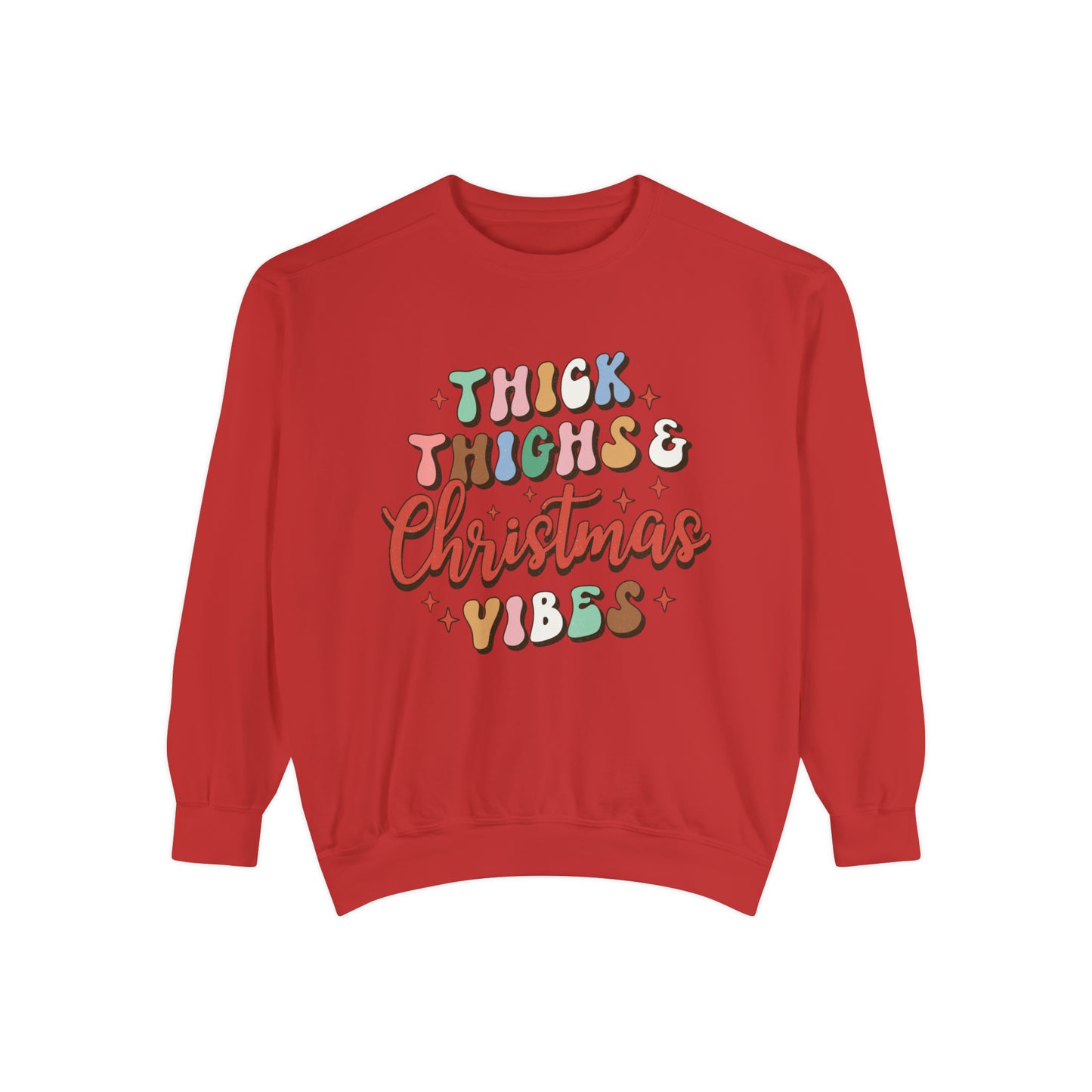 Thick Thighs and Christmas Vibes Unisex Garment-Dyed Sweatshirt