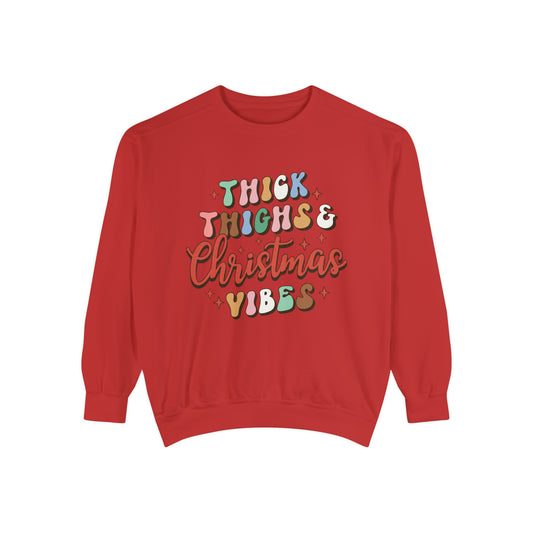 Thick Thighs and Christmas Vibes Unisex Garment-Dyed Sweatshirt