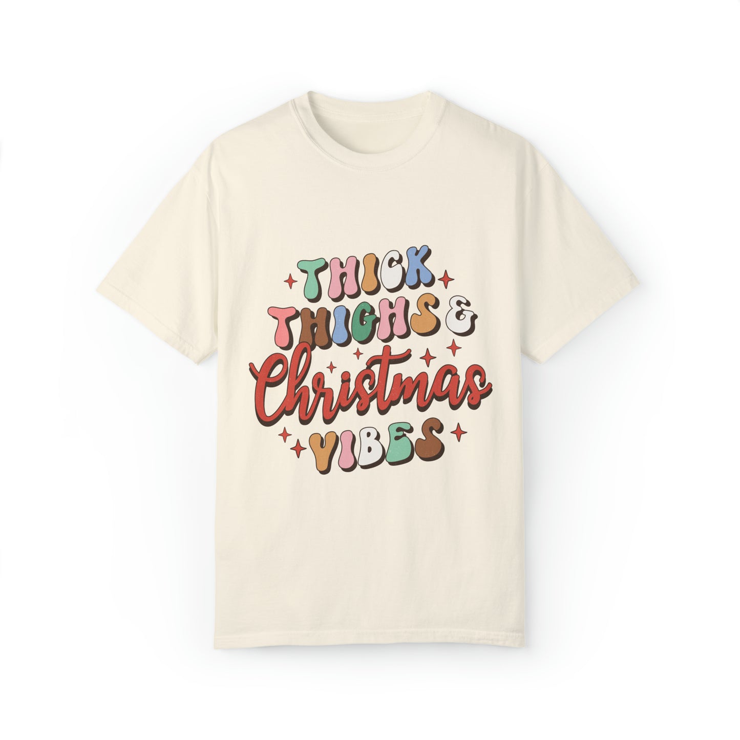 Thick Thighs and Christmas Vibes Unisex Garment-Dyed T-shirt