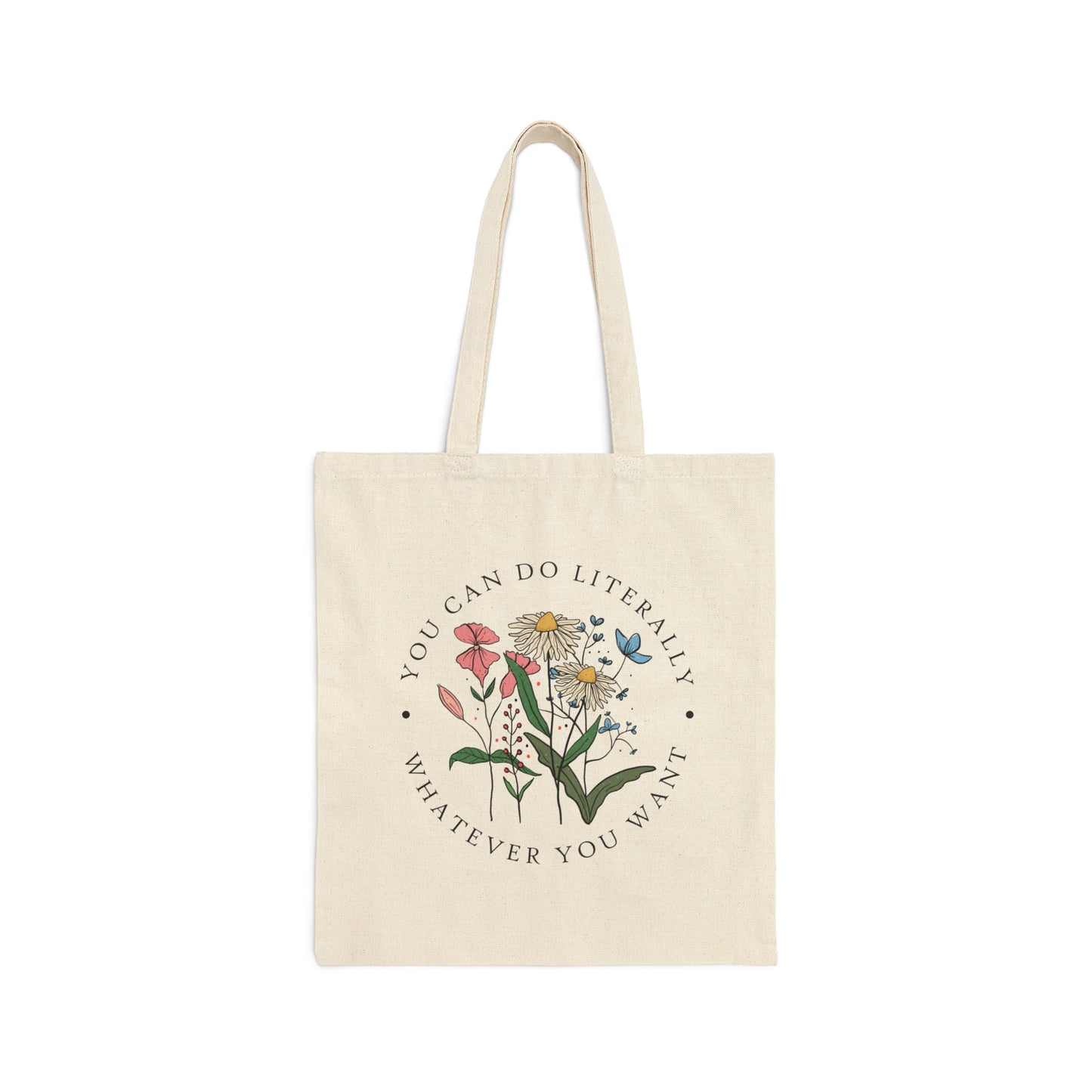 You Can Literally Do Whatever You Want Cotton Canvas Tote Bag