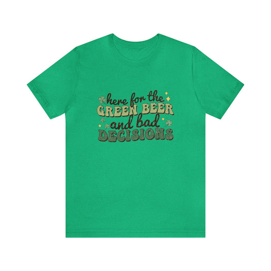 Here for the Green Beer Unisex Short Sleeve Tee