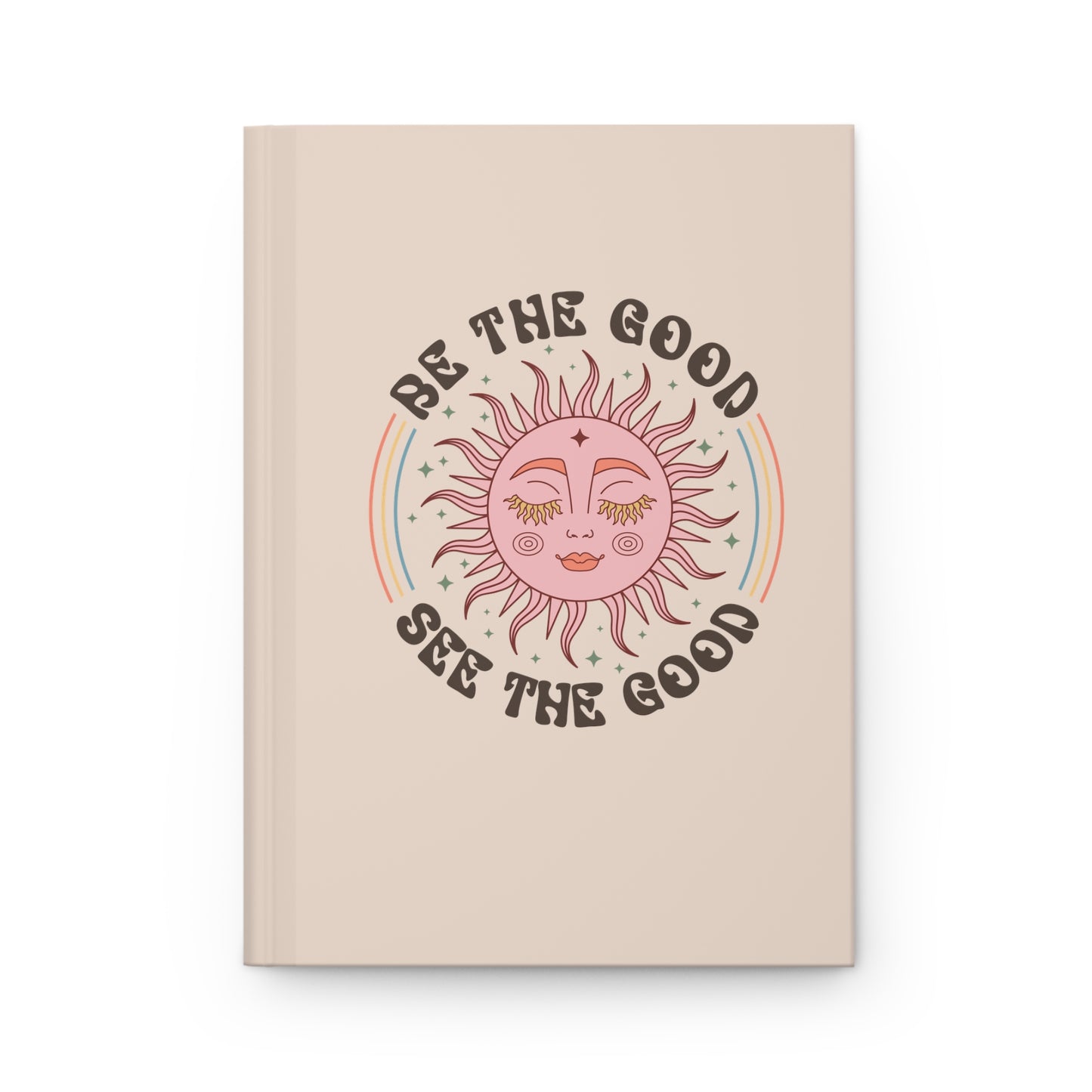 Be the Good See the Good Hardcover Journal Matte