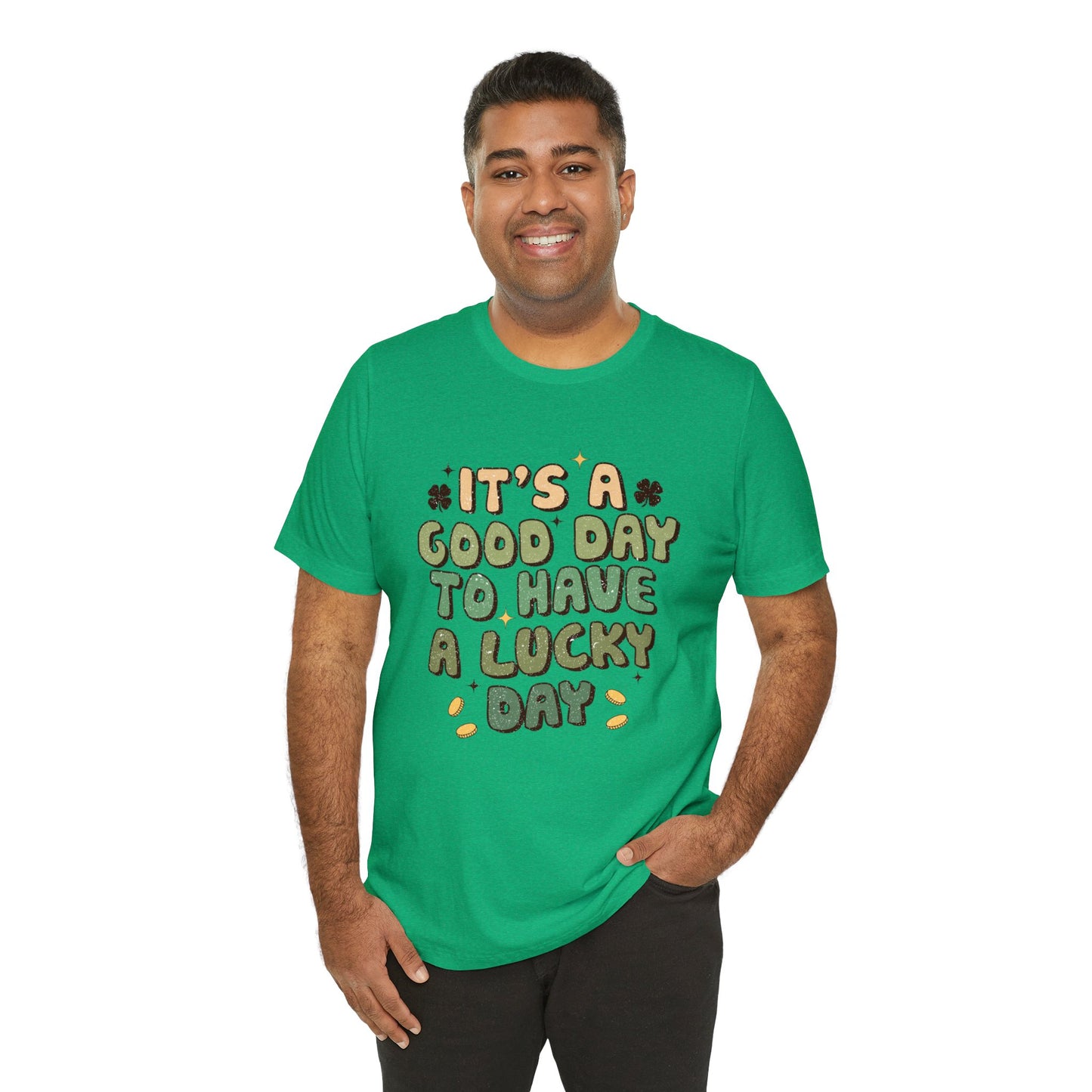 It's a Good Day to have a Lucky Day Unisex Short Sleeve Tee